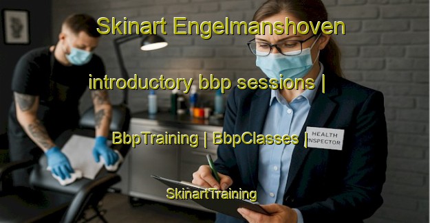 Skinart Engelmanshoven introductory bbp sessions | BbpTraining | BbpClasses | SkinartTraining-Belgium